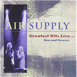 Now And Forever Greatest Hits Live - Air Supply