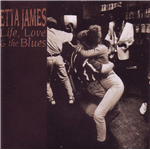 Life, Love & The Blues - Etta James