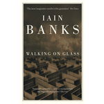 Walking on Glass - Iain Banks