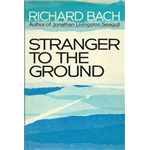Stranger to the Ground - Richard Bach