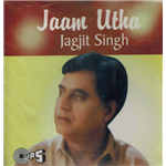 Jaam Utha - Jagjit Singh