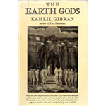 Earth Gods - Kahlil Gibran