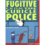 Fugitive from the Cubicle Police - Adams Scott