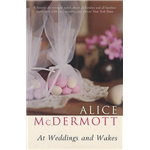 At Weddings and Wakes - Alice McDermott