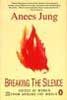 Breaking the Silence, Voices of Women from Around the World - Anees Jung