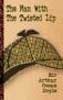 Man With the Twisted Lip, The - Arthur Conan Doyle