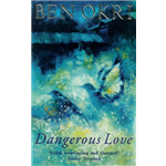 Dangerous Love - Ben Okri