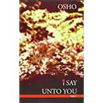I Say Unto You - Osho Rajneesh