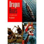 Dragon Boats : A Celebration - Pat Barker