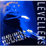 Best Live: Headlights White Lines Black - The Levellers