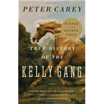 True History of the Kelly Gang - Peter Carey