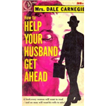 How to Help Your Husband Get Ahead - Dale Carnegie 
