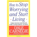 How to Stop Worrying and Start Living - Dale Carnegie 