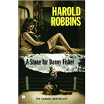 A Stone for Danny Fisher - Harold Robbins