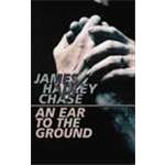 An Ear To The Ground - James Hadley Chase