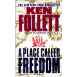 Place Called Freedom - Ken Follett