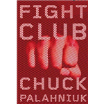 Fight Club - Chuck Palahniuk