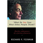 What do you care what other people think - Richard P Feynman