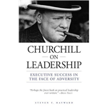 Churchill on Leadership - Steven F Hayward