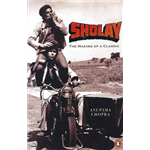 Sholay : The Making of a Classic - Anupama Chopra