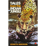Tales from the Indian Jungle - Kenneth Anderson