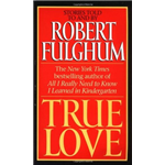 True Love - Robert Fulghum