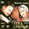 Tera Chehra - Adnan Sami Khan