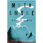 Moth Smoke - Mohsin Hamid