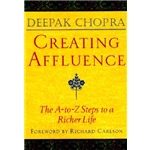 Creating Affluence - Deepak Chopra