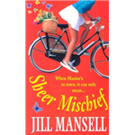 Sheer Mischief - Jill Mansell