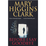 Before I Say Goodbye - Mary Higgins Clark