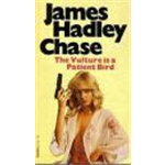 Vulture is a Patient Bird, The - James Hadley Chase