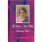 It Does Not Die - Maitreyi Devi