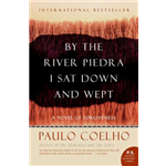 By the River Piedra I Sat Down and Wept - Paulo Coelho