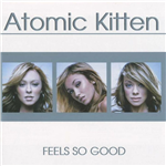Feels So Good - Atomic Kitten