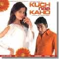 Kuch Naa Kaho Songs