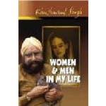 Men and Women In My Life - Khushwant Singh