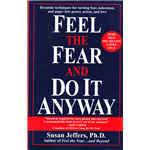 Feel the Fear and Do It Anyway - Susan Jeffers