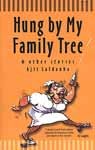 Hung By My Family Tree - Ajit Saldanha