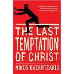 Last Temptation of Christ, The - Nikos Kazantzakis