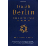 Proper Study of Mankind, The - Isaiah Berlin