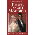 Three to Get Married - Fulton Sheen