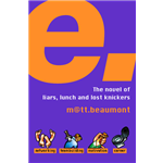E: A Novel - Matt Beaumont