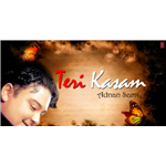 Teri Kasam - Adnan Sami