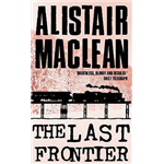 Last Frontier, The - Alistair MacLean