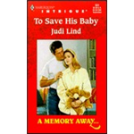 To Save His Baby - Judi Lind