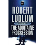 Aquitaine Progression, The - Robert Ludlum