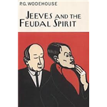 Jeeves and the Feudal Spirit - P.G. Wodehouse