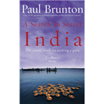 A Search in Secret India - Paul Brunton