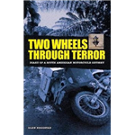 Two Wheels Through Terror - Glen Heggstad